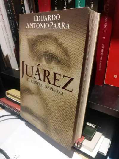 Libro "Juárez El Rostro de Piedra" Eduardo Anton - miniatura 1