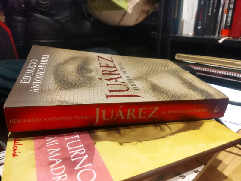 Libro "Juárez El Rostro de Piedra" Eduardo Anton - 3