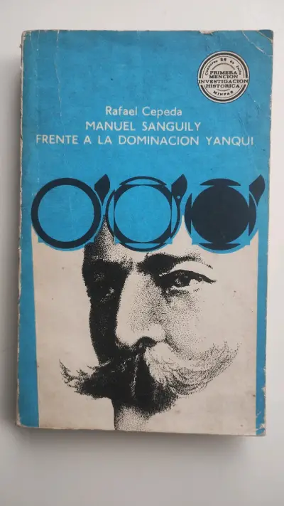 Libro 'Manuel Sanguily Frente a la Dominación Yanqui' de Rafael Cepeda - miniatura 1