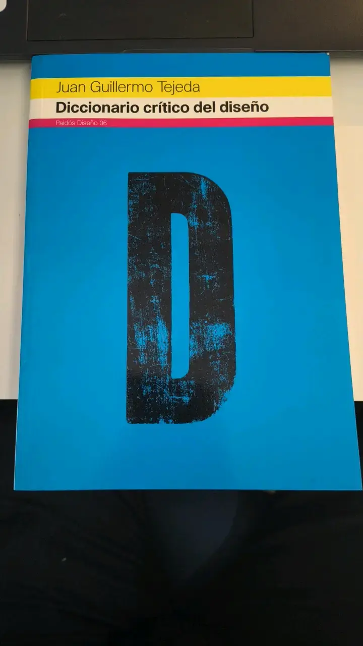 Diccionario Crítico del Diseño por Juan Guillermo Tejeda - 1