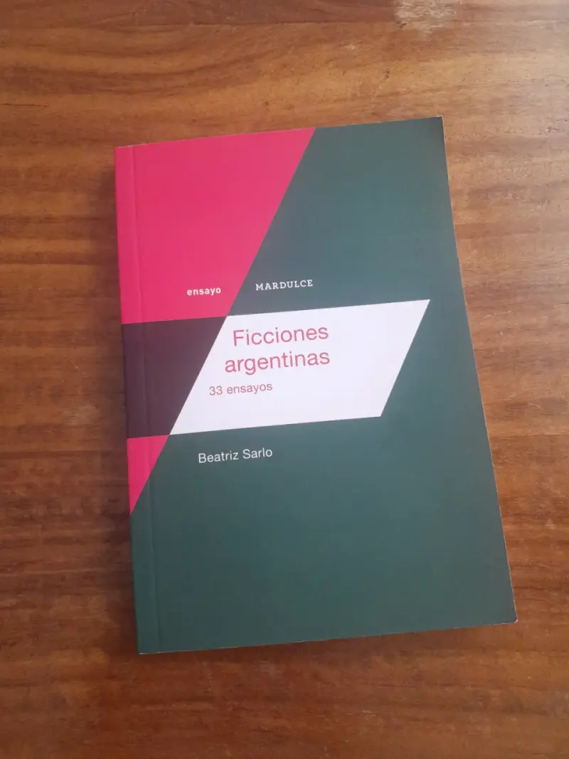 Sarlo, Ficciones Argentinas - 1