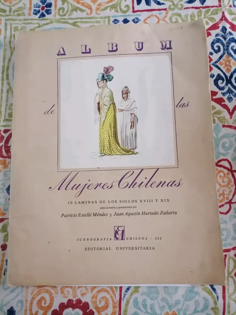 Álbum de las Mujeres Chilenas - Láminas Siglos XVIII y XIX - 1