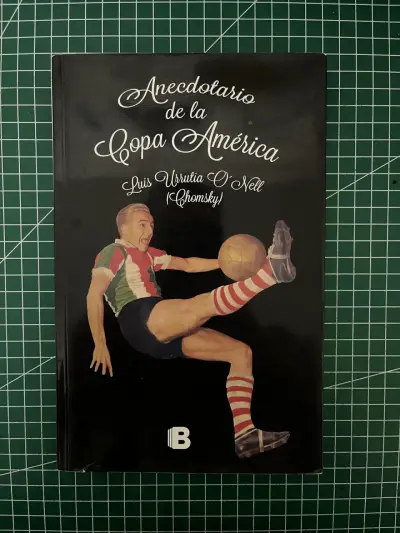 Libro Anecdotario de la Copa América por Luis Urrutia O'Neill - miniatura 1