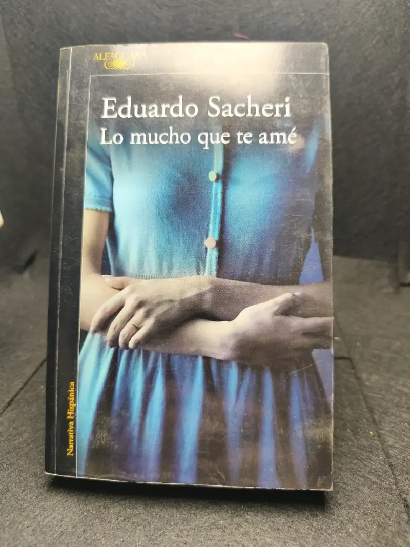 Libro 'Lo mucho que te amé' de Eduardo Sacheri - 1