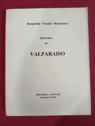 Libro Historia de Valparaíso por Benjamín Vicuña Mackenna - miniatura 1