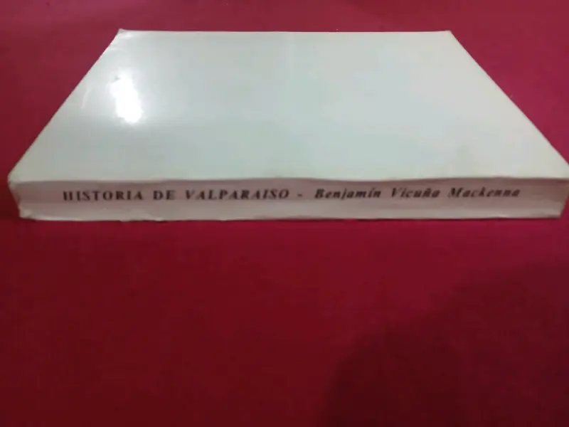 Libro Historia de Valparaíso por Benjamín Vicuña Mackenna - 6
