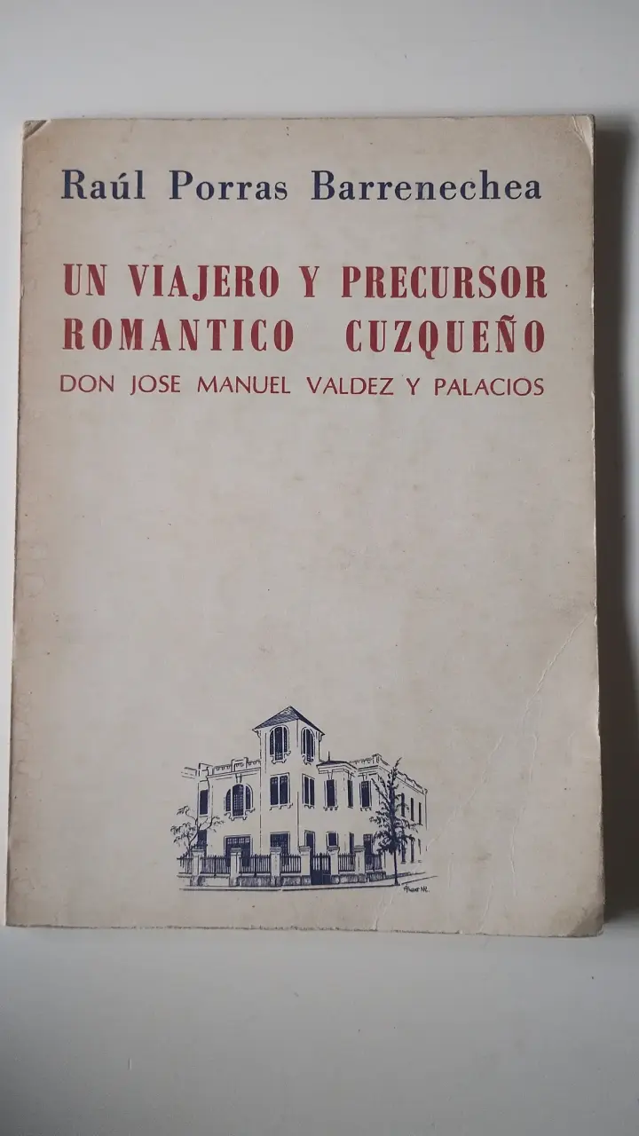Libro. Raúl Porras Barrenechea. José Manuel Valdez - 1