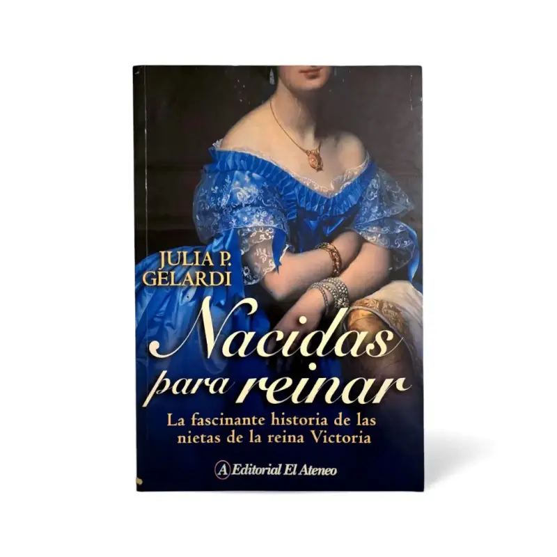 Libro 'Nacidas para Reinar' de Julia P. Gelardi - 1