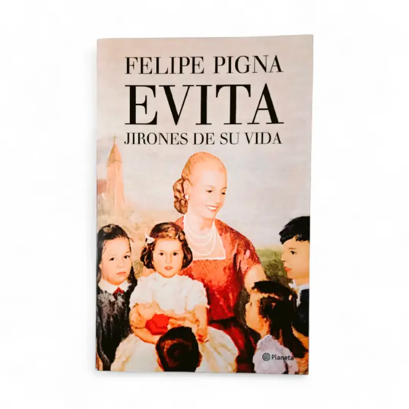 Libro 'Evita: Jirones de su Vida' de Felipe Pigna - 1