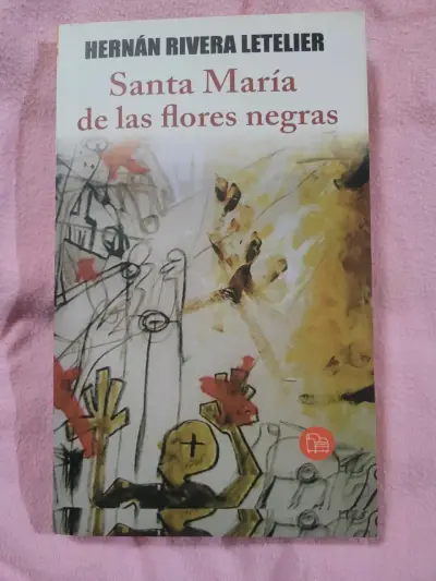 Libro 'Santa María de las flores negras' de Hernán Rivera Letelier - miniatura 1