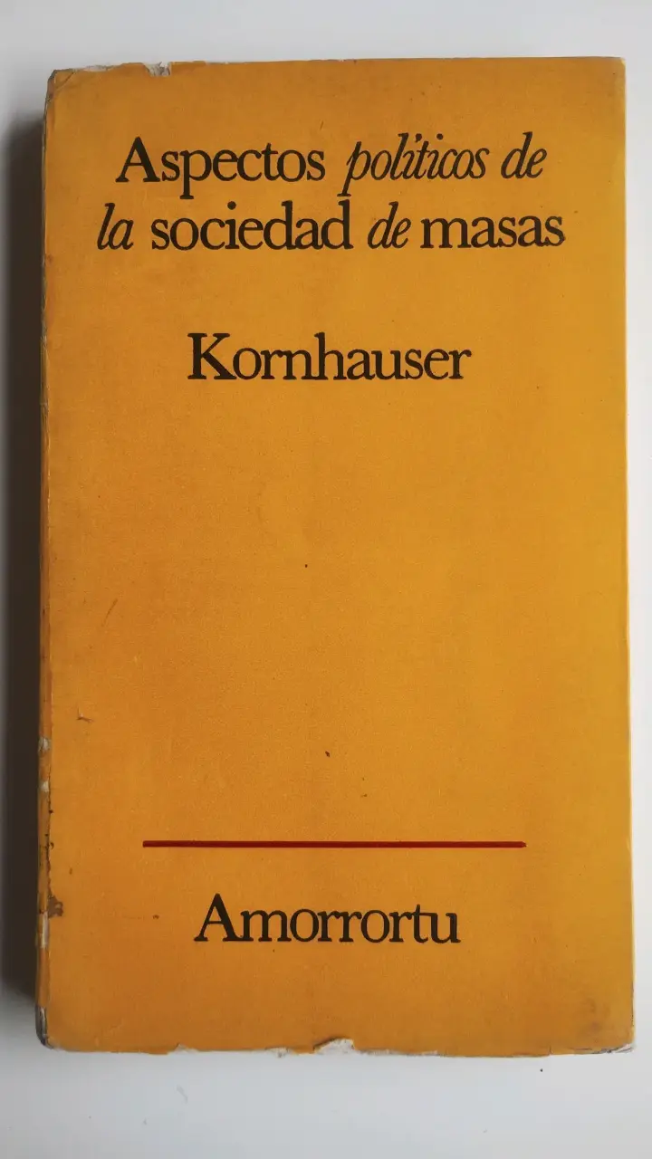 Libro Aspectos Políticos de la Sociedad de Masas Kornhauser - 1