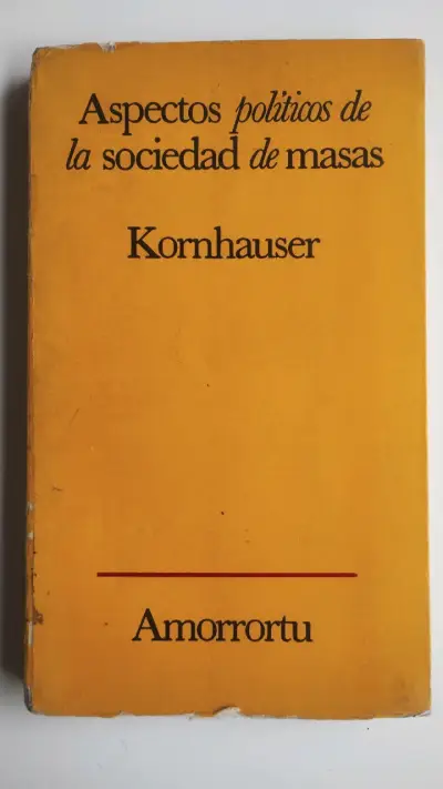Libro Aspectos Políticos de la Sociedad de Masas Kornhauser - miniatura 1