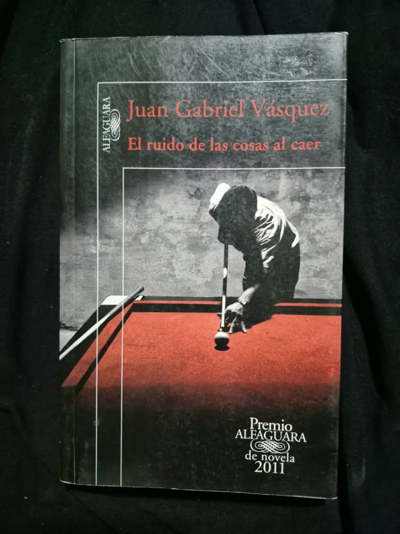 Libro 'El ruido de las cosas al caer' de Juan Gabriel Vásquez