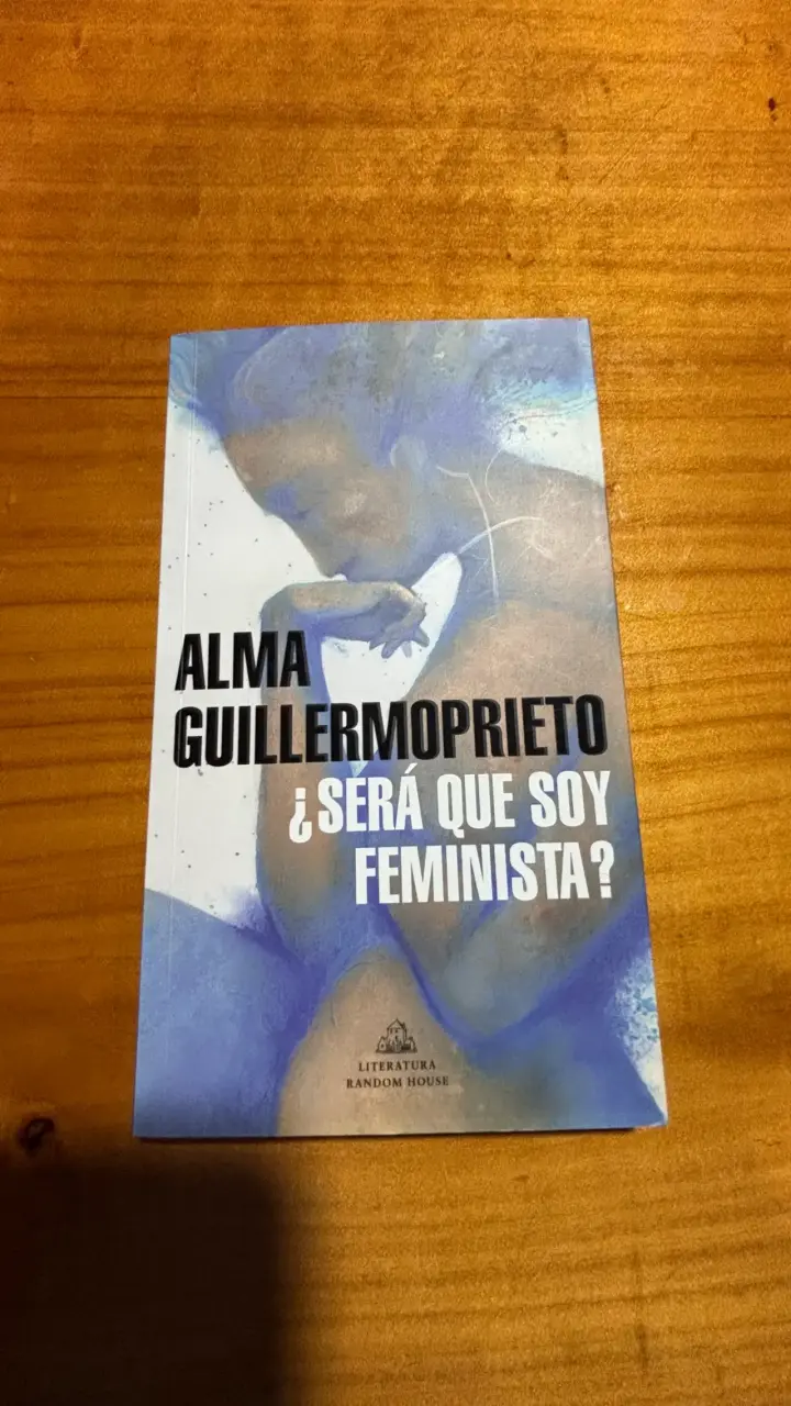 Libro '¿Será Que Soy Feminista?' de Alma Guillermoprieto